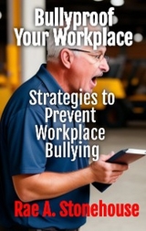 Bullyproof Your Workplace - Rae A. Stonehouse