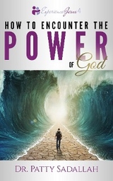 Encountering the POWER of God -  Patty Sadallah