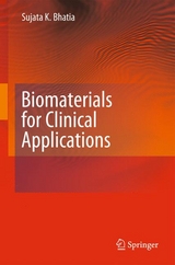 Biomaterials for Clinical Applications - Sujata K. Bhatia