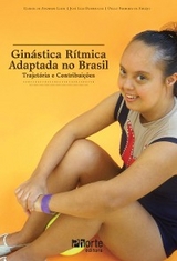 Ginástica rítmica adaptada no Brasil - Elisete de Andrade Leite, José Luiz Rodrigues, Paulo Ferreira de Araújo