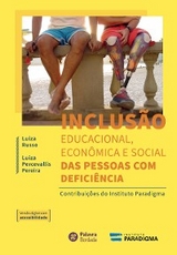 Inclusão educacional, econômica e social das pessoas com deficiência - Luiza Russo, Luiza Percevallis Pereira