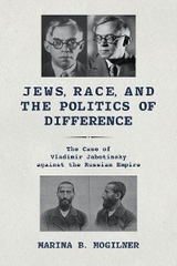 Jews, Race, and the Politics of Difference - Marina B. Mogilner