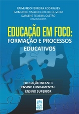 EDUCAÇÃO EM FOCO: - Raimundo Ferreira Rodrigues, Raimundo Vagner Leite de Oliveira, Darlene Teixeira Castro