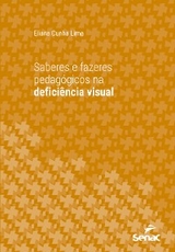 Saberes e fazeres pedagógicos na deficiência visual - Eliana Cunha Lima