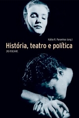 História, teatro e política - Kátia Paranhos