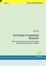 Nachhaltiger Energieträger Biodiesel? - Felix Kaup