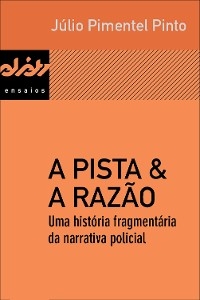 A pista & a razão - Júlio Pimentel Pinto