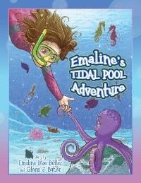 Emaline's Tidal Pool Adventure - Emaline Mae Butler, Glenn J. Butler