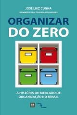 Organizar do zero - José Luiz Cunha