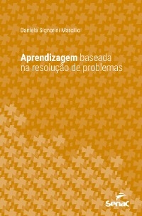 Aprendizagem baseada na resolução de problemas - Daniela Signorini Marcilio