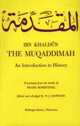 The Muqaddimah - Khaldûn, Ibn; Dawood, N. J.