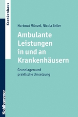 Ambulante Leistungen in und an Krankenhäusern - Hartmut Münzel, Zeiler Nicola