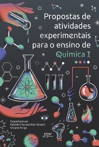 Propostas de atividades experimentais para o ensino de Química I - Fabiele Cristiane Dias Broietti, Viviane Arrigo