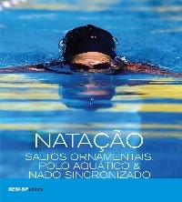 Natação, saltos ornamentais, polo aquático & nado sincronizado