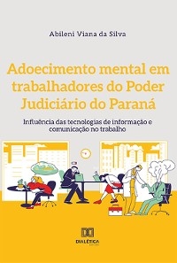 Adoecimento mental em trabalhadores do Poder Judiciário do Paraná - Abileni Viana da Silva