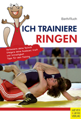 Ich trainiere Ringen -  Katrin Barth,  Lothar Ruch