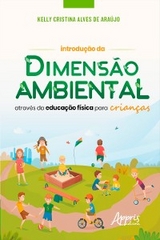 Introdução da Dimensão Ambiental através da Educação Física para Crianças - Kelly Cristina Alves de Araújo