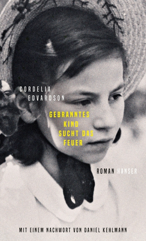 Gebranntes Kind sucht das Feuer - Cordelia Edvardson