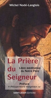 La prière du Seigneur - Michel Nodé-Langlois, Philippe-Marie Margelidon