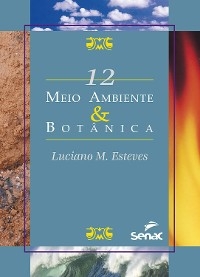 Meio ambiente & botânica - Luciano M. Esteves