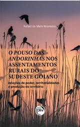 O pouso das andorinhas nos assentamentos rurais do Sudeste Goiano - Rafael de Melo Monteiro