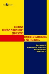 Políticas, práticas curriculares e educativas em contextos escolares e não escolares - Fábio Viana Santos, Nilma Margarida de Castro Crusoé, Nubia Regina Moreira