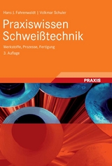 Praxiswissen Schweißtechnik - Hans J. Fahrenwaldt, Volkmar Schuler