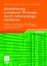 Modellierung komplexer Prozesse durch naturanaloge Verfahren - Christina Klüver, Juergen Kluever, Jörn Schmidt