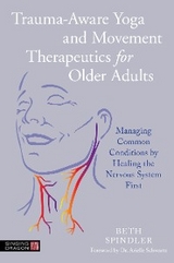 Trauma-Aware Yoga and Movement Therapeutics for Older Adults -  Beth Spindler