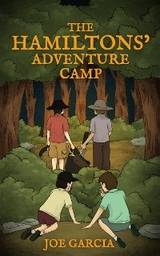 The Hamiltons’ Adventure Camp (a mystery suspense for children ages 8-12) - Joe Garcia