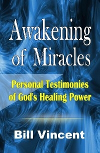 Awakening of Miracles -  Bill Vincent