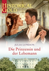 Die Prinzessin und der Lebemann - Julia London