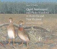 Quail, Buttonquail and Plains-wanderer in Australia and New Zealand - Joseph M. Forshaw