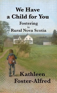 We Have a Child for You - Kathleen Foster-Alfred