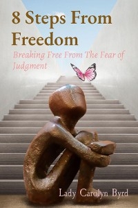 8 Steps From Freedom - Lady Carolyn Byrd