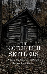 The Scotch-Irish Settlers in the Valley of Virginia - Bolivar Christian