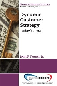 Dynamic Customer Strategy -  Jr. John F. Tanner