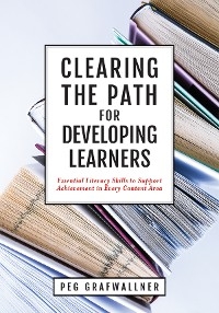 Clearing the Path for Developing Learners -  Peg Grafwallner