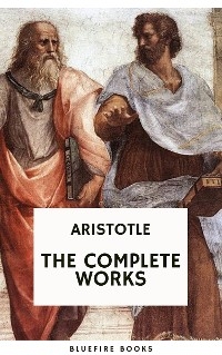 Aristotle: The Complete Works -  Aristotle, Bluefire Books