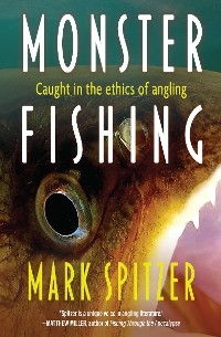 Monster Fishing - Mark Spitzer