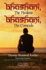 Bhashani, the Maulana Bhashani, the Comrade - Dewan Shamsul Arefin