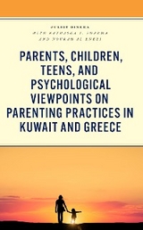 Parents, Children, Teens, and Psychological Viewpoints on Parenting Practices in Kuwait and Greece -  Juliet Dinkha