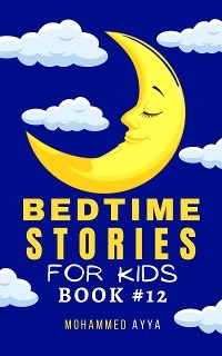 Bedtime Stories For Kids - Mohammed Ayya