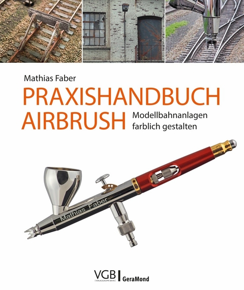 Praxishandbuch Airbrush - Mathias Faber