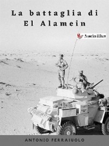 La battaglia di El Alamein - Antonio Ferraiuolo