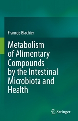 Metabolism of Alimentary Compounds by the Intestinal Microbiota and Health - François Blachier