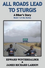 All Roads Lead To Sturgis -  James Richard Larson,  Edward Winterhalder