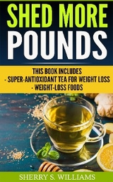 Shed More Pounds -  Sherry S Williams