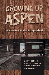 Growing Up Aspen - Andy Collen