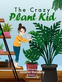 Crazy Plant Kid -  Jennifer Mendiola